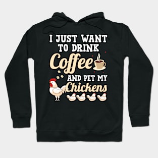 I Just Want To Drink Coffee And Pet My Chickens Hoodie